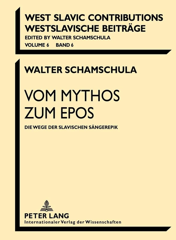 Vom Mythos Zum Epos: Die Wege Der Slavischen Saengerepik: 6 (Westslavische Beitraege / West-Slavic Contributions) - Image 1