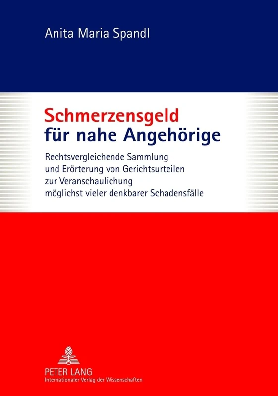 Schmerzensgeld Fuer Nahe Angehoerige: Rechtsvergleichende Sammlung Und Eroerterung Von Gerichtsurteilen Zur Veranschaulichung Moeglichst Vieler Denkbarer Schadensfaelle - Image 1