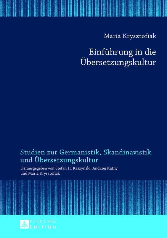 Einfuehrung in die Uebersetzungskultur: 11 (Studien Zur Germanistik, Skandinavistik Und Übersetzungskultur)