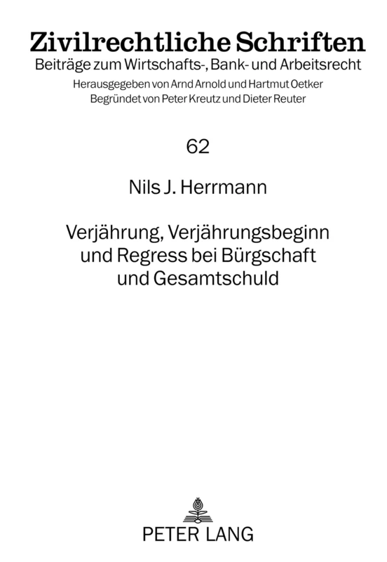 Verjaehrung, Verjaehrungsbeginn und Regress bei Buergschaft und Gesamtschuld: 62 (Zivilrechtliche Schriften)