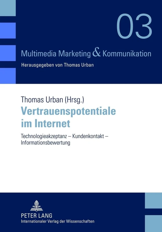 Vertrauenspotentiale Im Internet: Technologieakzeptanz - Kundenkontakt - Informationsbewertung: 3 (Multimedia Marketing & Kommunikation) - Image 1