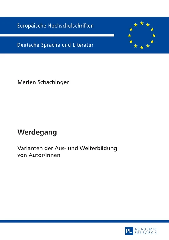 Werdegang: Varianten der Aus- und Weiterbildung von Autor/innen: 2040 (Europäische Hochschulschriften / European University Studies / Publications Universitaires Européenn)