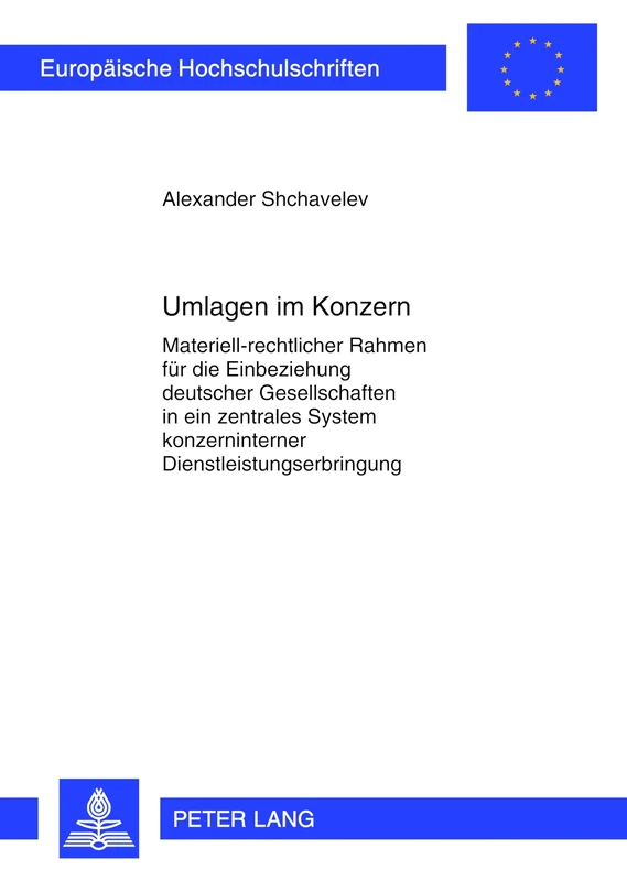 Umlagen Im Konzern: Materiell-Rechtlicher Rahmen Fuer Die Einbeziehung Deutscher Gesellschaften in Ein Zentrales System Konzerninterner ... 5379 (Europaeische Hochschulschriften Recht)