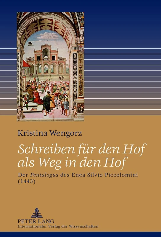 Schreiben fuer den Hof als Weg in den Hof: Der "Pentalogus" des Enea Silvio Piccolomini (1443)