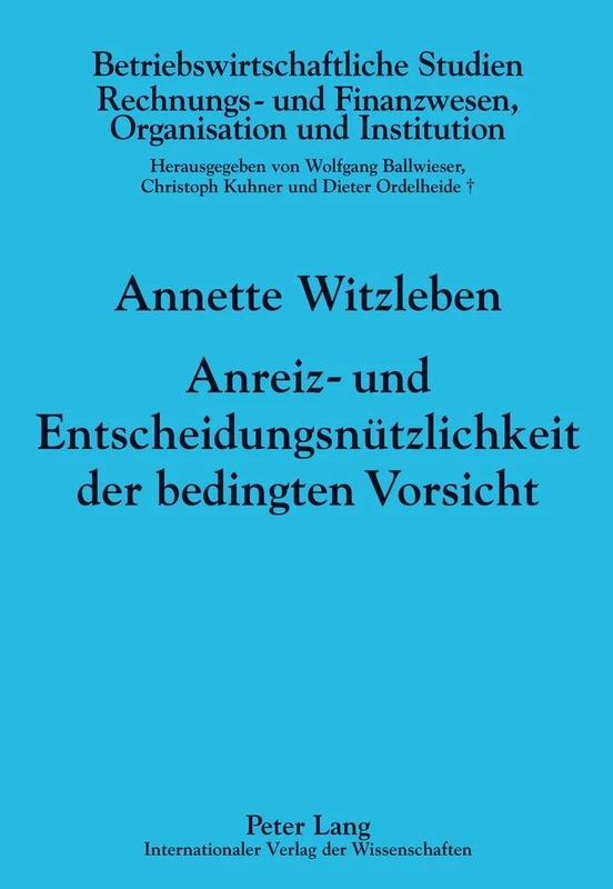 Anreiz- Und Entscheidungsnuetzlichkeit Der Bedingten Vorsicht: 93 (Betriebswirtschaftliche Studien) - Image 1