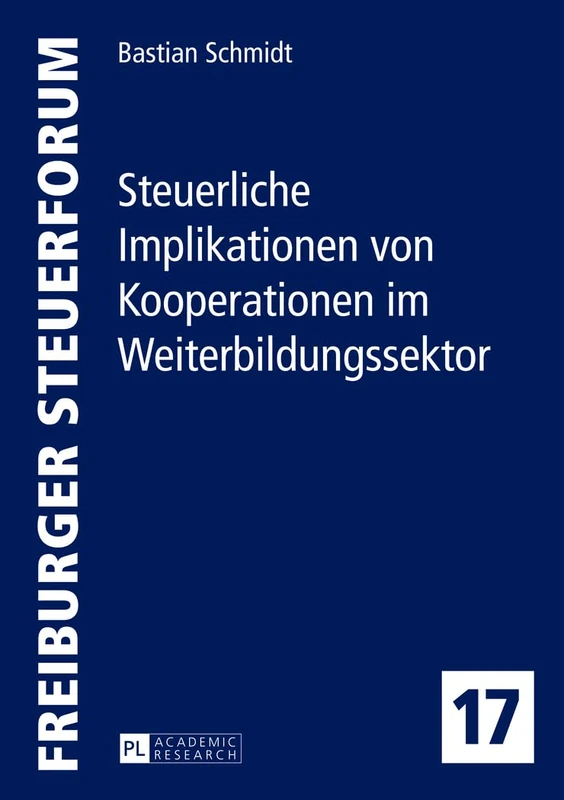 Steuerliche Implikationen Von Kooperationen Im Weiterbildungssektor: 17 (Freiburger Steuerforum)