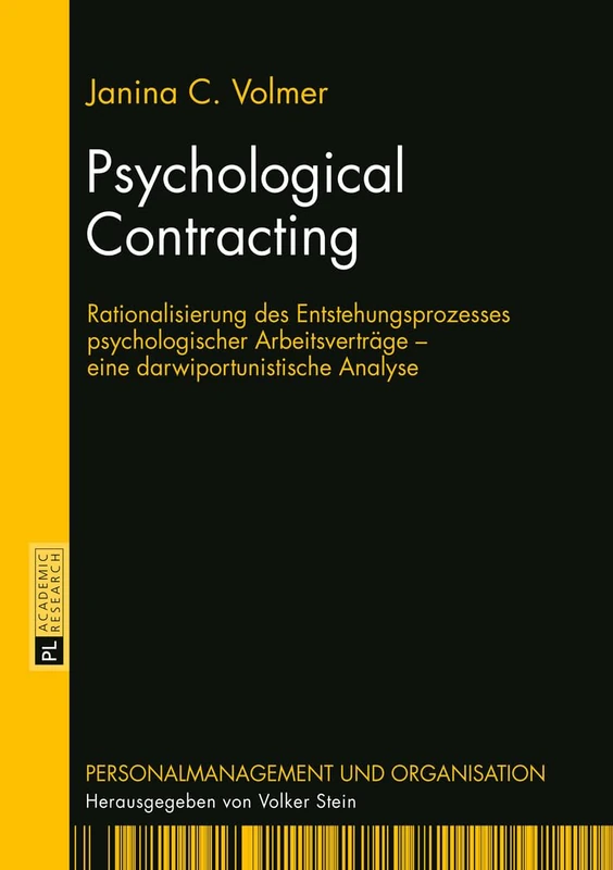 Psychological Contracting: Rationalisierung Des Entstehungsprozesses Psychologischer Arbeitsvertraege - Eine Darwiportunistische Analyse: 2 (Personalmanagement Und Organisation)