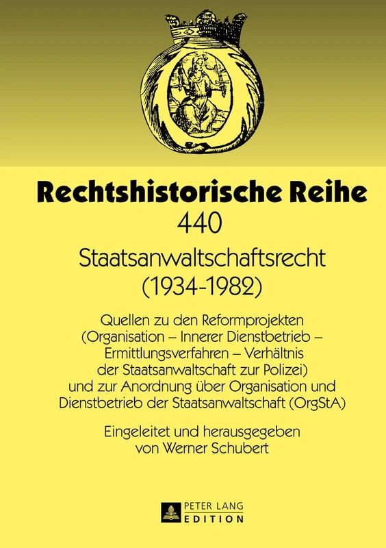Staatsanwaltschaftsrecht (1934-1982): Quellen Zu Den Reformprojekten (Organisation - Innerer Dienstbetrieb - Ermittlungsverfahren - Verhaeltnis Der ... (Orgsta): 440 (Rechtshistorische Reihe) - Image 1