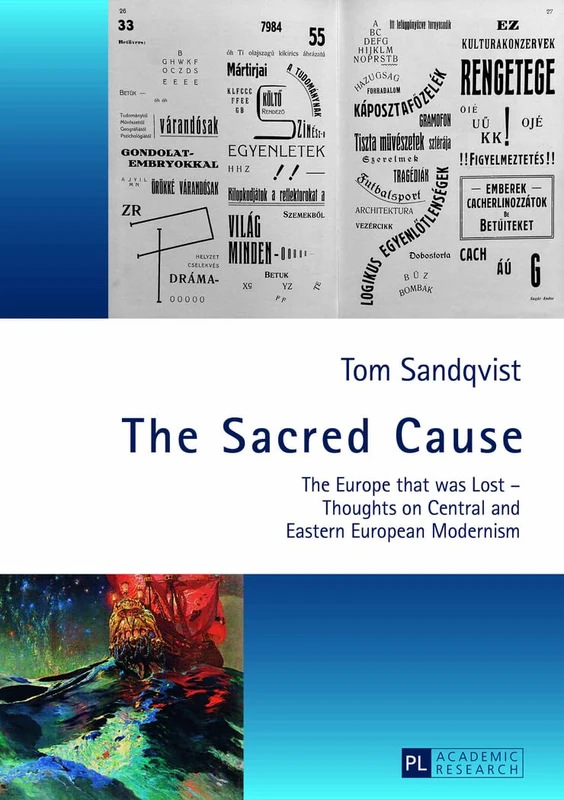 The Sacred Cause: The Europe that was Lost – Thoughts on Central and Eastern European Modernism