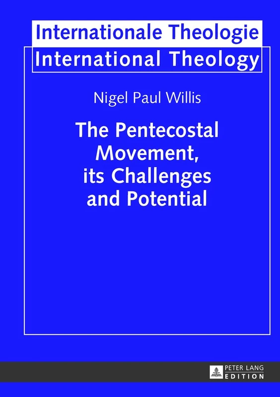 The Pentecostal Movement, its Challenges and Potential: 17 (Internationale Theologie/International Theology)