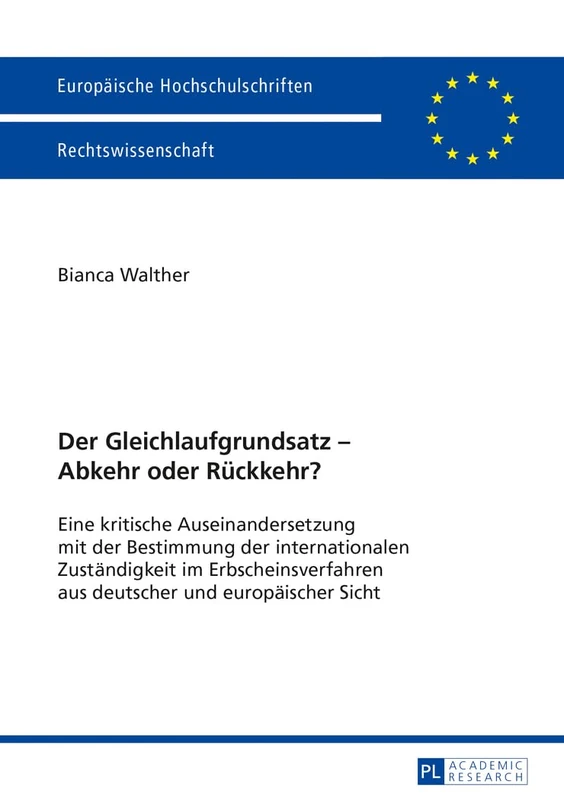 Der Gleichlaufgrundsatz - Abkehr oder Rueckkehr?: Eine kritische Auseinandersetzung mit der Bestimmung der internationalen Zustaendigkeit im ... 5531 (Europäische Hochschulschriften Recht)