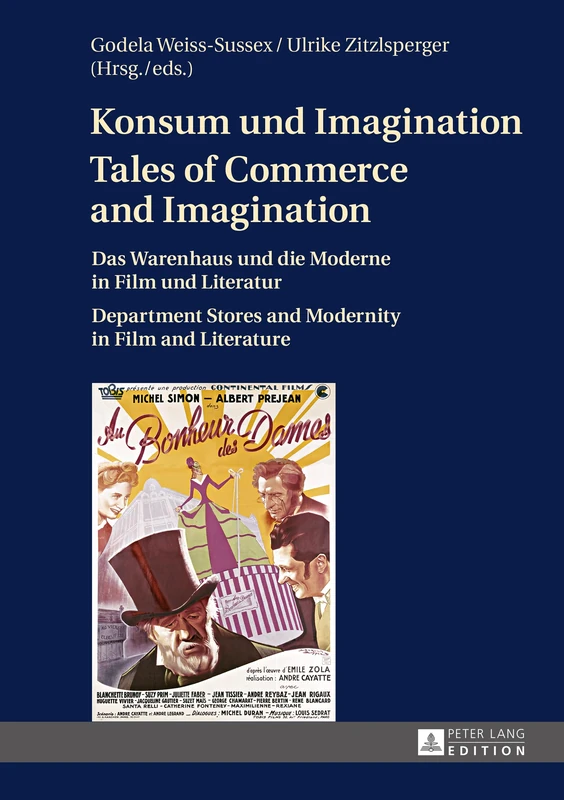 Konsum und Imagination- Tales of Commerce and Imagination: Das Warenhaus und die Moderne in Film und Literatur- Department Stores and Modernity in Film and Literature