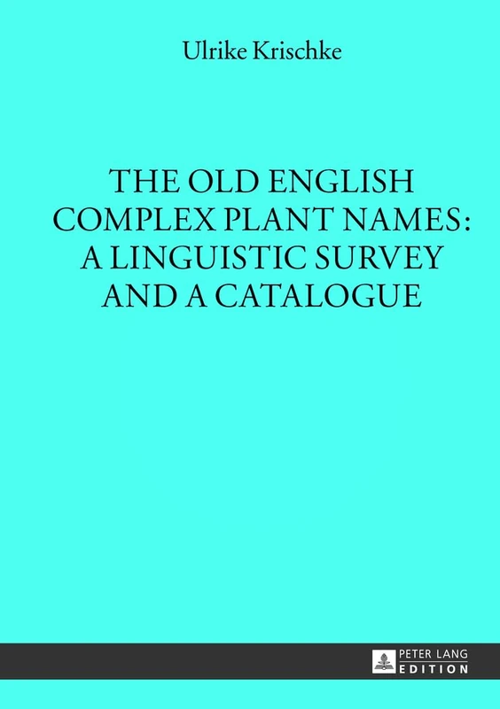 The Old English Complex Plant Names: A Linguistic Survey and a Catalogue: 39 (Muenchener Universitaetsschriften) - Image 1