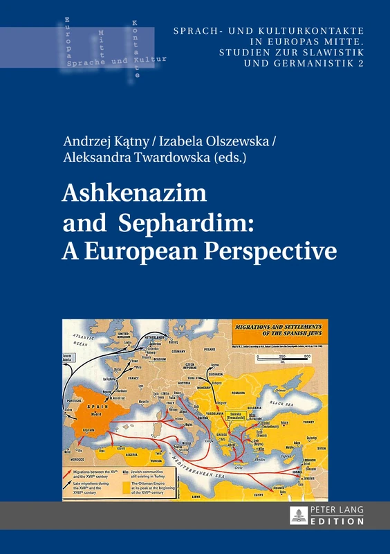 Ashkenazim and Sephardim: A European Perspective: 2 (Sprach- und Kulturkontakte in Europas Mitte: Studien zur Slawistik und Germanistik)