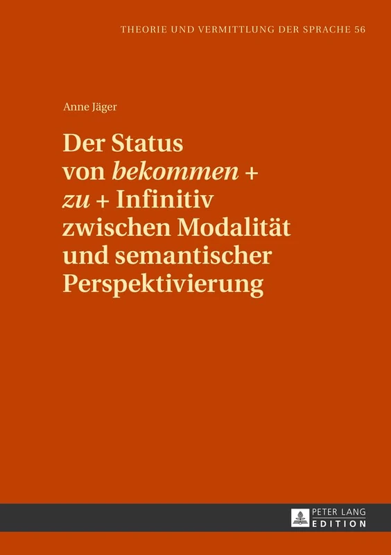 Der Status von bekommen + zu + Infinitiv zwischen Modalitaet und semantischer Perspektivierung: 56 (Theorie Und Vermittlung Der Sprache) - Image 1