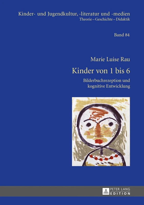 Kinder von 1 bis 6: Bilderbuchrezeption und kognitive Entwicklung: 84 (Kinder- Und Jugendkultur, -Literatur Und -Medien)