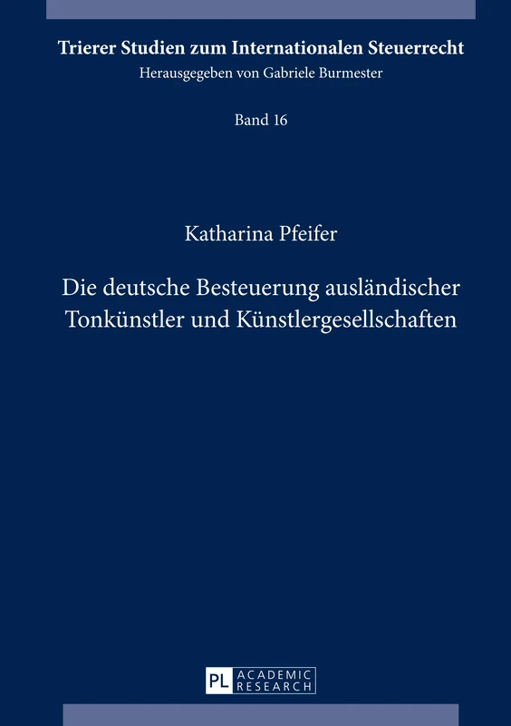 Die Deutsche Besteuerung Auslaendischer Tonkuenstler Und Kuenstlergesellschaften: 16 (Trierer Studien Zum Internationalen Steuerrecht) - Image 1