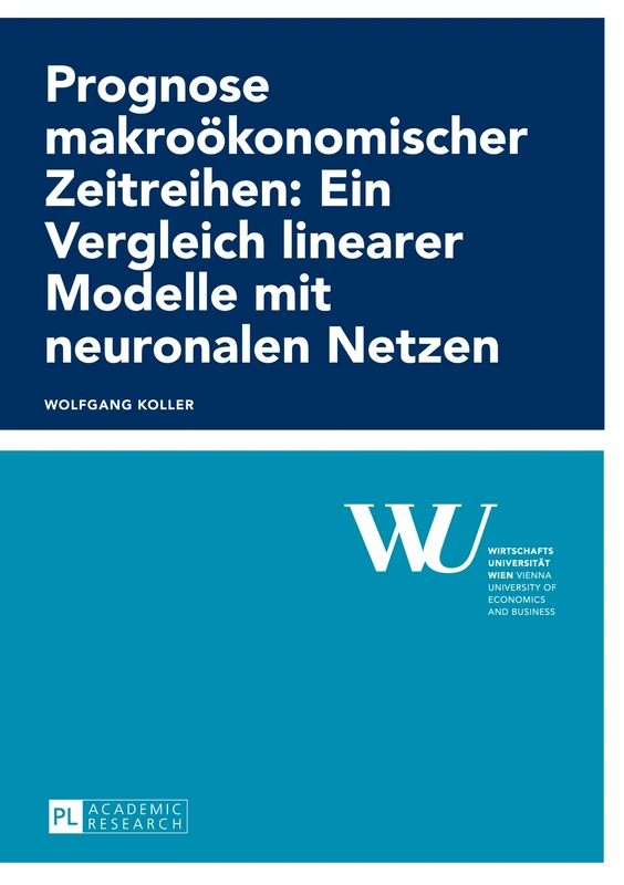 Prognose makrooekonomischer Zeitreihen: Ein Vergleich linearer Modelle mit neuronalen Netzen: 63 (Forschungsergebnisse Der Wirtschaftsuniversität Wien) - Image 1