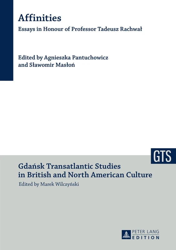 Affinities: Essays in Honour of Professor Tadeusz Rachwał: 8 (Gdansk Transatlantic Studies in British and North American Culture) - Image 1