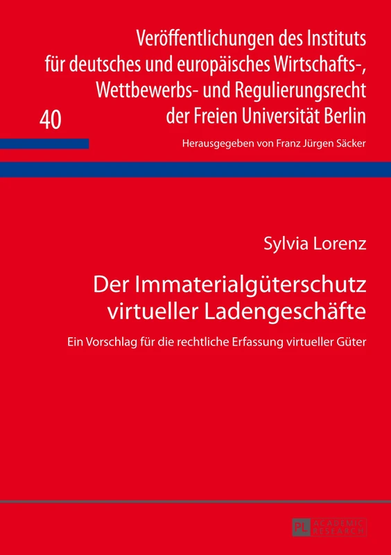 Der Immaterialgueterschutz Virtueller Ladengeschaefte: Ein Vorschlag Fuer Die Rechtliche Erfassung Virtueller Gueter: 40 (Veroeffentlichungen Des Instituts Fuer Deutsches Und Europae)