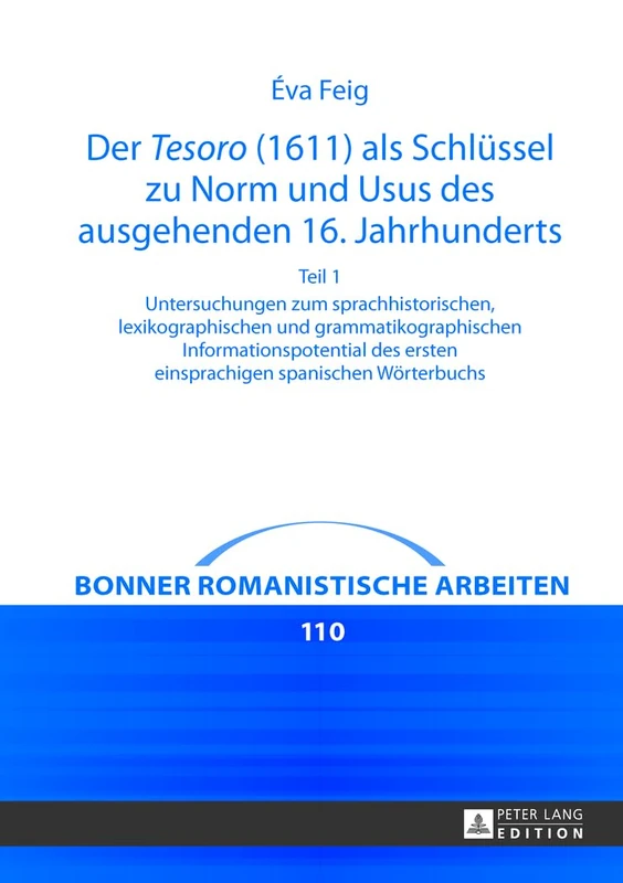 Der Tesoro (1611) als Schluessel zu Norm und Usus des ausgehenden 16. Jahrhunderts: Untersuchungen zum sprachhistorischen, lexikographischen und ... 1 und 2: 110 (Bonner Romanistische Arbeiten) - Image 1