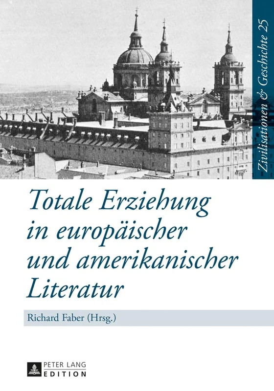 Totale Erziehung in Europaeischer Und Amerikanischer Literatur: 25 (Zivilisationen Und Geschichte / Civilizations and History /) - Image 1