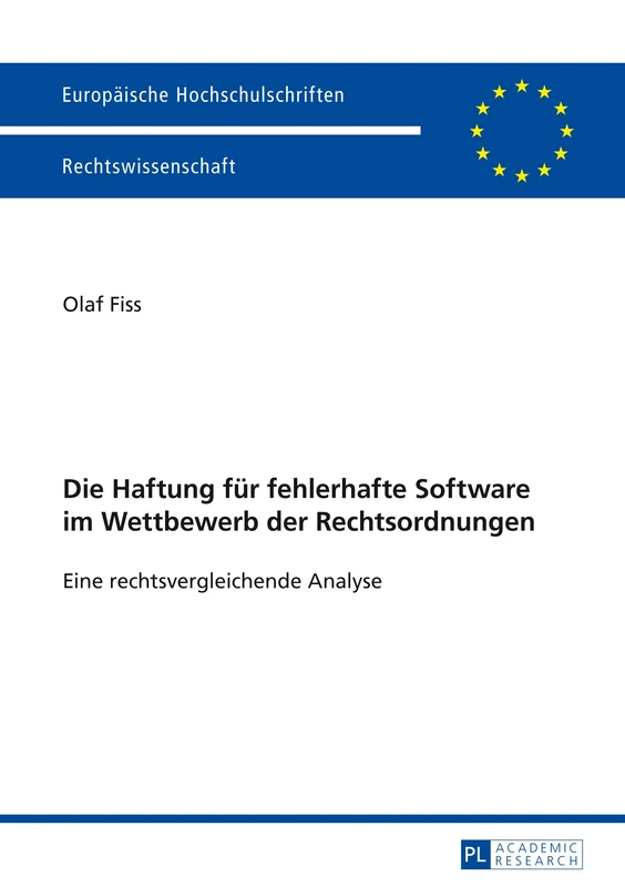 Die Haftung fuer fehlerhafte Software im Wettbewerb der Rechtsordnungen: Eine rechtsvergleichende Analyse: 5586 (Europäische Hochschulschriften Recht)