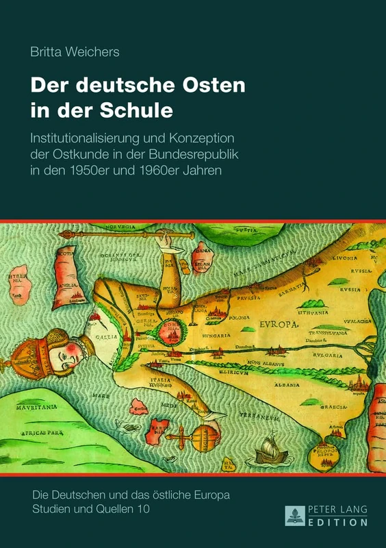 Der Deutsche Osten in Der Schule: Institutionalisierung Und Konzeption Der Ostkunde in Der Bundesrepublik in Den 1950er Und 1960er Jahren: 10 (Deutschen Und das Oestliche Europa. Studien Und Quellen) - Image 1
