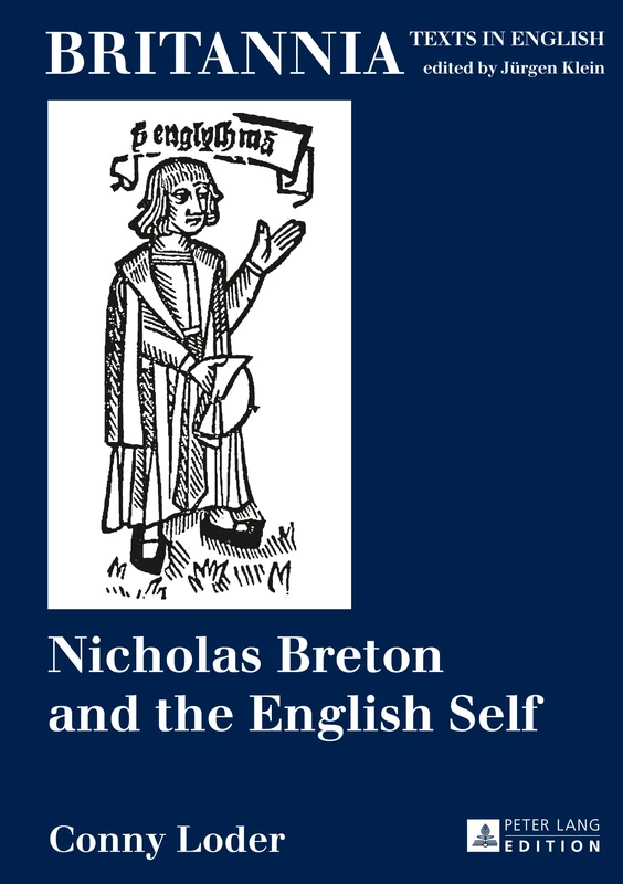 Nicholas Breton and the English Self: 17 (Britannia: Texts in English: Literature, Culture, History from early modern times to the present.) - Image 1