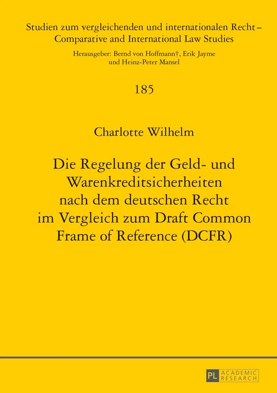 Die Regelung der Geld- und Warenkreditsicherheiten nach dem deutschen Recht im Vergleich zum Draft Common Frame of Reference (DCFR): 185 (Studien Zum Vergleichenden Und Internationalen Recht / Compa)