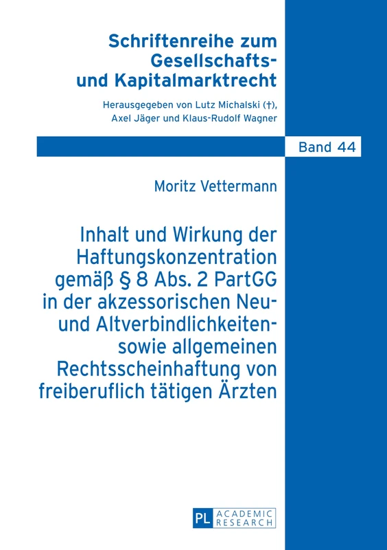 Inhalt und Wirkung der Haftungskonzentration gemaeß § 8 Abs.2 PartGG in der akzessorischen Neu- und Altverbindlichkeiten- sowie allgemeinen ... Zum Gesellschafts- Und Kapitalmarktrecht) - Image 1