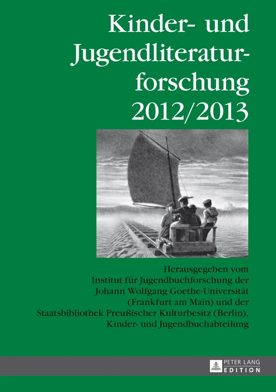 Kinder- und Jugendliteraturforschung 2012/2013: Herausgegeben vom Institut fuer Jugendbuchforschung der Johann Wolfgang Goethe-Universitaet (Frankfurt ... Der Kinder- Und Jugendliteraturforschung)