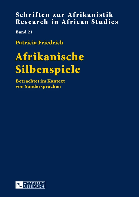 Afrikanische Silbenspiele: Betrachtet Im Kontext Von Sondersprachen: 21 (Schriften Zur Afrikanistik / Research In African Studies)