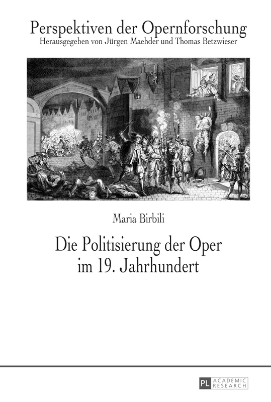 Die Politisierung Der Oper Im 19. Jahrhundert: 21 (Perspektiven Der Opernforschung)