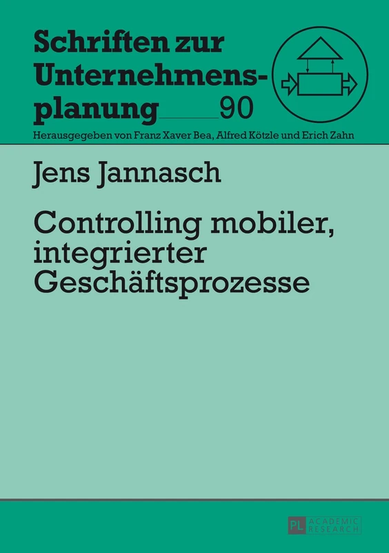 Controlling Mobiler, Integrierter Geschaeftsprozesse: 90 (Schriften Zur Unternehmensplanung)
