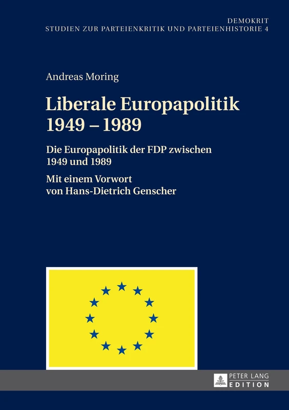 Liberale Europapolitik 1949-1989: Die Europapolitik Der FDP Zwischen 1949 Und 1989: 4 (Demokrit)