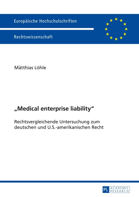 Medical enterprise liability: Rechtsvergleichende Untersuchung zum deutschen und U.S.-amerikanischen Recht: 5567 (Europäische Hochschulschriften Recht)
