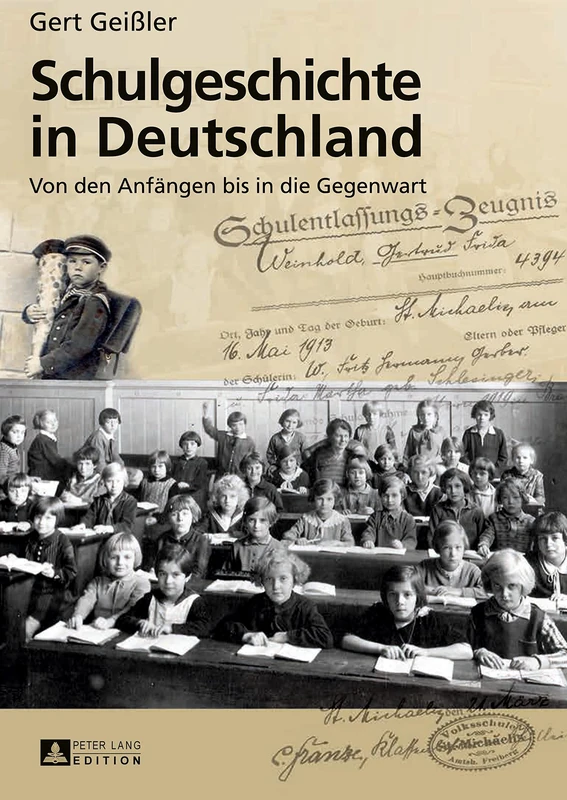 Schulgeschichte in Deutschland: Von Den Anfaengen Bis in Die Gegenwart 3., Erneut Aktualisierte Und Erweiterte Auflage