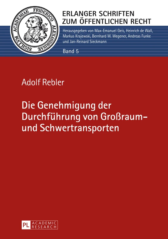 Die Genehmigung der Durchfuehrung von Großraum- und Schwertransporten: 5 (Erlanger Schriften Zum Öffentlichen Recht)