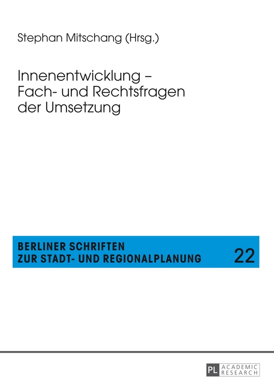 Innenentwicklung - Fach- Und Rechtsfragen Der Umsetzung: 22 (Berliner Schriften Zur Stadt- Und Regionalplanung) - Image 1