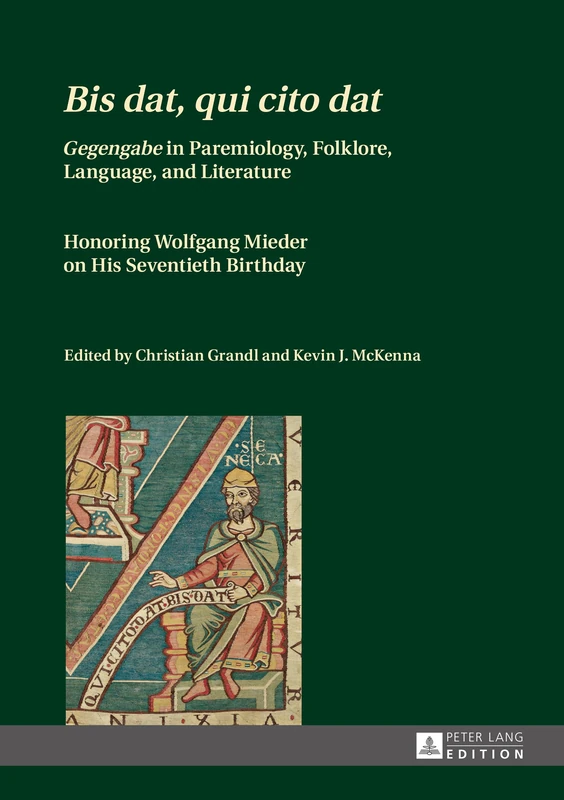 «Bis dat, qui cito dat»: «Gegengabe» in Paremiology, Folklore, Language, and Literature – Honoring Wolfgang Mieder on His Seventieth Birthday - Image 1