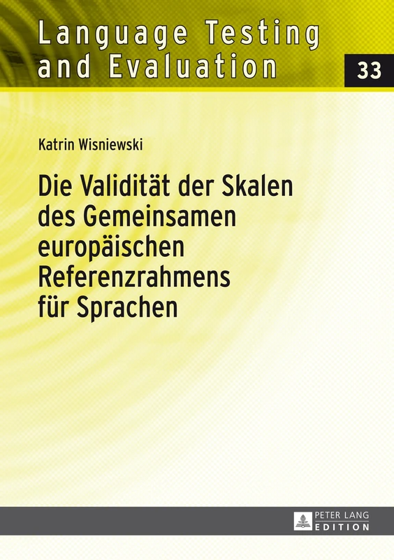 Die Validitaet Der Skalen Des Gemeinsamen Europaeischen Referenzrahmens Fuer Sprachen: Eine Empirische Untersuchung Der Fluessigkeits- Und ... 33 (Language Testing and Evaluation) - Image 1