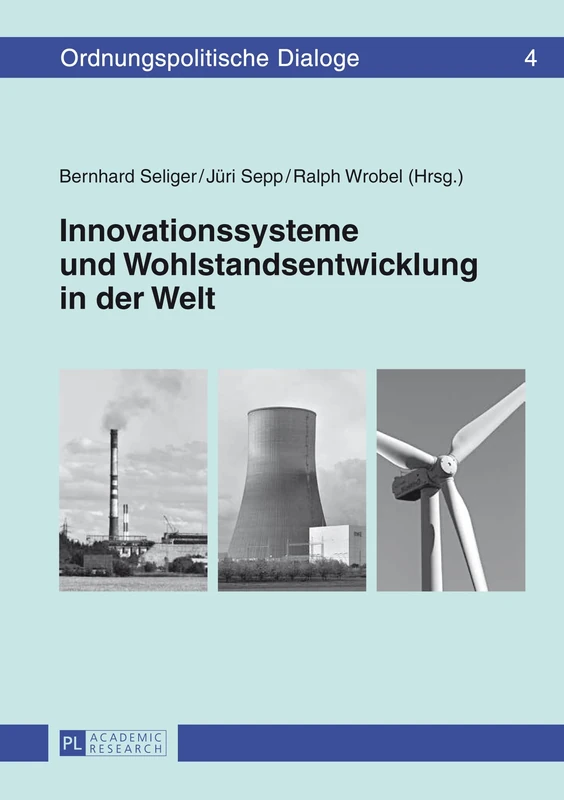 Innovationssysteme Und Wohlstandsentwicklung in Der Welt: 4 (Ordnungspolitische Dialoge)
