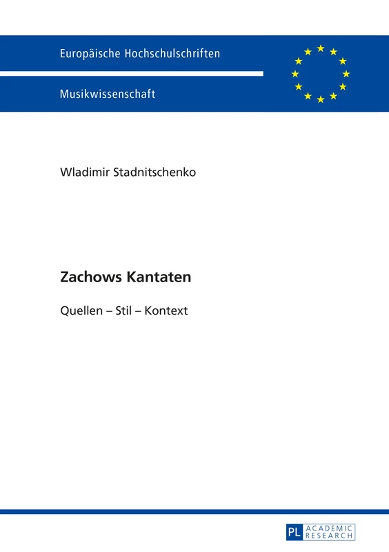 Zachows Kantaten: Quellen - Stil - Kontext: 274 (Europäische Hochschulschriften / European University Studies / Publications Universitaires Européenn)