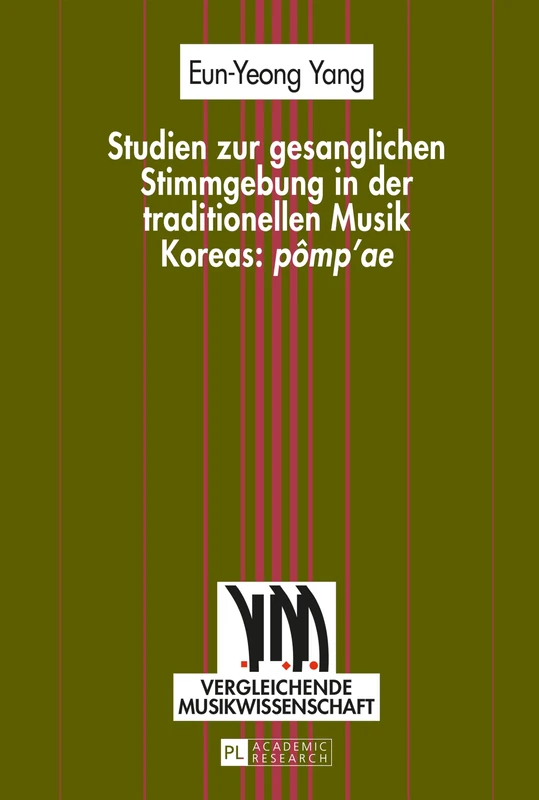 Studien Zur Gesanglichen Stimmgebung in Der Traditionellen Musik Koreas: «Pômp'ae»: 8 (Vergleichende Musikwissenschaft) - Image 1