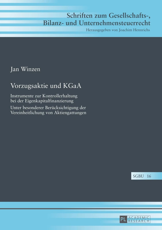 Vorzugsaktie Und Kgaa: Instrumente Zur Kontrollerhaltung Bei Der Eigenkapitalfinanzierung- Unter Besonderer Beruecksichtigung Der Vereinheitlichung ... Bilanz- Und Unternehmensteuerr)