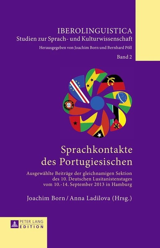 Sprachkontakte des Portugiesischen: Ausgewaehlte Beitraege der gleichnamigen Sektion des 10. Deutschen Lusitanistentages vom 10.-14. September 2013 in Hamburg: 2 (Iberolinguistica)