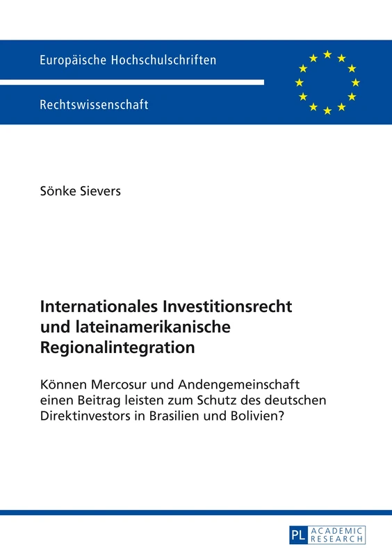 Internationales Investitionsrecht und lateinamerikanische Regionalintegration: Koennen Mercosur und Andengemeinschaft einen Beitrag leisten zum Schutz ... 5599 (Europäische Hochschulschriften Recht)