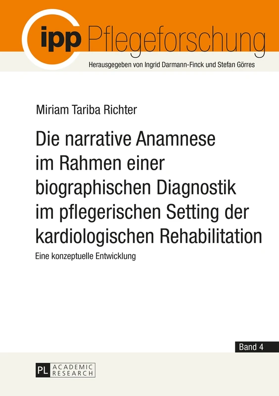 Die narrative Anamnese im Rahmen einer biographischen Diagnostik im pflegerischen Setting der kardiologischen Rehabilitation: Eine konzeptuelle Entwicklung: 4 (Pflegeforschung) - Image 1