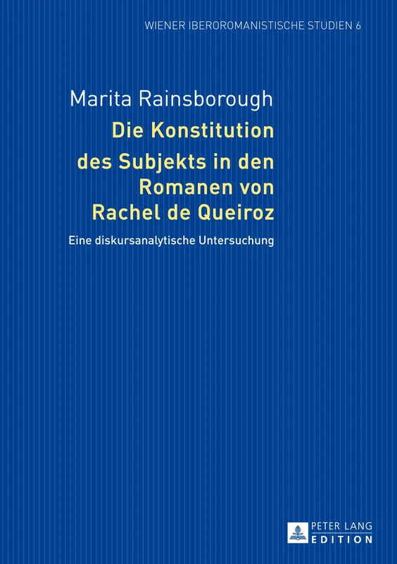 Die Konstitution Des Subjekts in Den Romanen Von Rachel de Queiroz: Eine Diskursanalytische Untersuchung: 6 (Wiener Iberoromanistische Studien) - Image 1